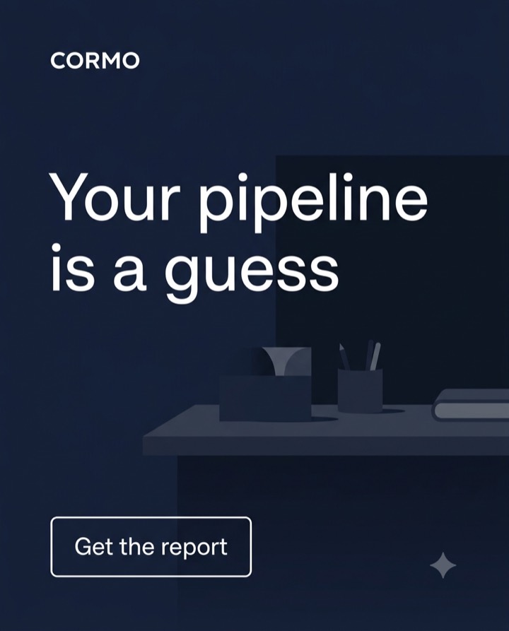 Cormo advert — navy slide, headline: your pipeline is a guess, with a get the report button