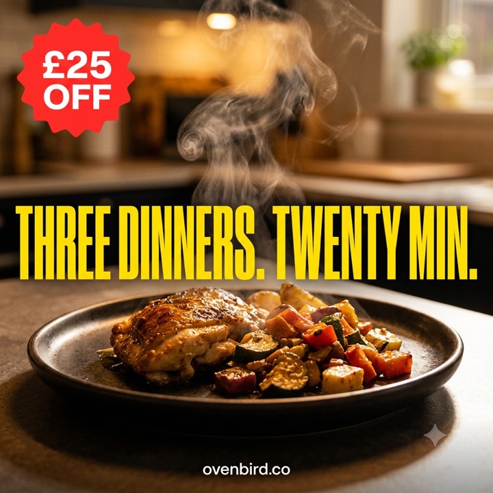 Ovenbird advert — a plated dinner, twenty-five pounds off flash, headline: three dinners, twenty minutes